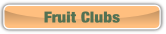 Fruit Clubs.